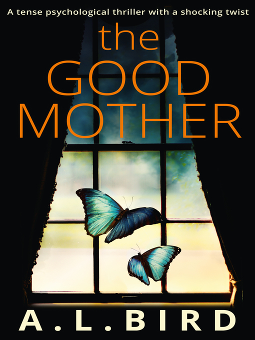 Title details for The Good Mother by A. L. Bird - Available